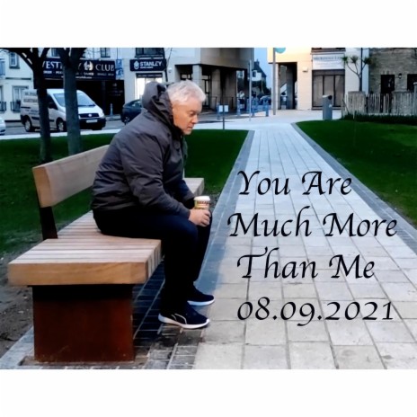 You Are Much More Than Me | Boomplay Music