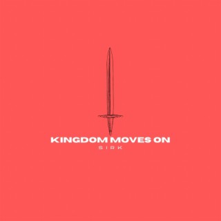 Kingdom Moves On