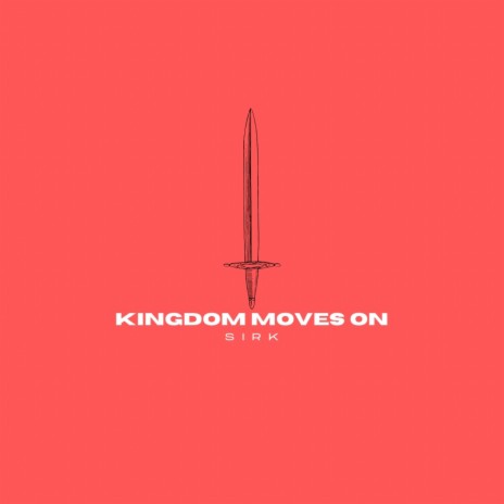 Kingdom Moves On | Boomplay Music