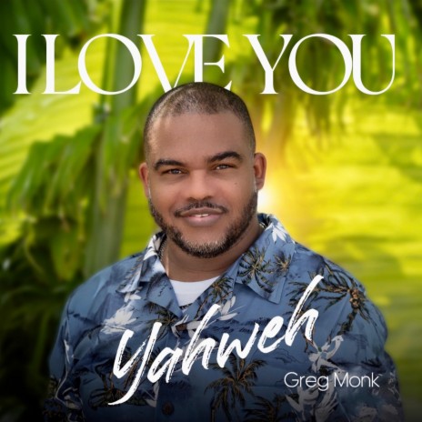 I Love You Yahweh