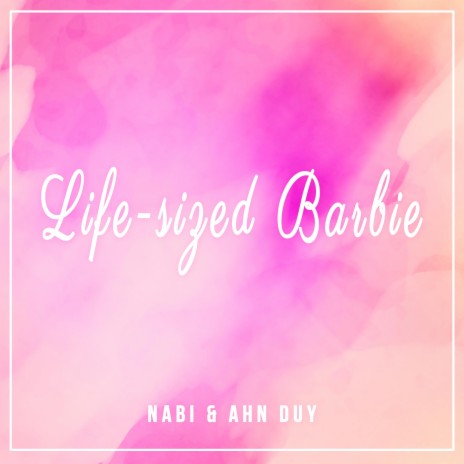 Life-sized Barbie ft. Anh Duy | Boomplay Music