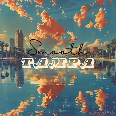 Smooth Tampa | Boomplay Music