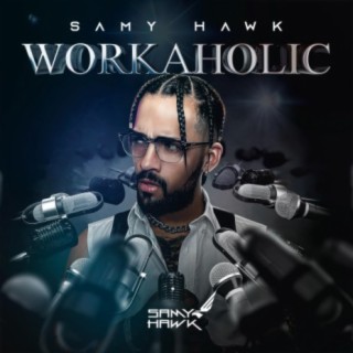 WORKAHOLIC lyrics | Boomplay Music