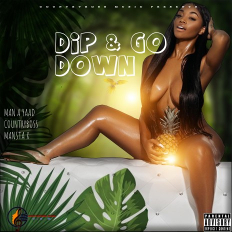 Dip And Go Down ft. Man A Yaad & Mansta X | Boomplay Music