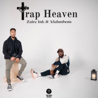 Trap Heaven ft. Zaire Ink & Afuhmbom lyrics | Boomplay Music