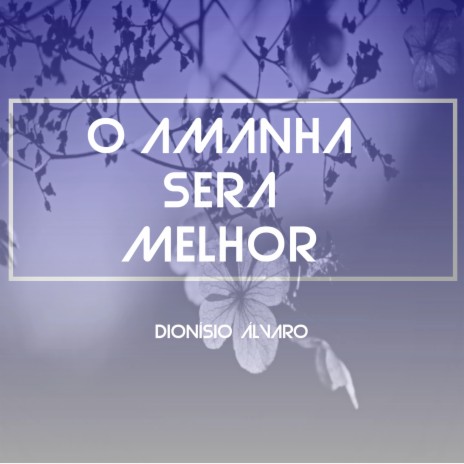 O Amanhã Será Melhor | Boomplay Music