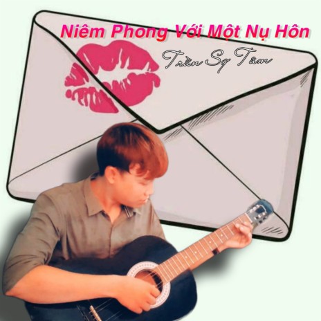 Niêm Phong Với Một Nụ Hôn | Boomplay Music