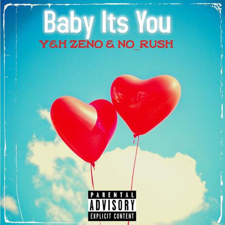 Baby Its You ft. No_Rush | Boomplay Music