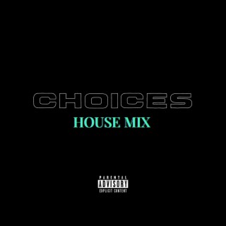 Choices (House Mix)