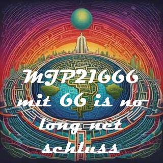 MJP21666 mit 66 is no long net schluss lyrics | Boomplay Music