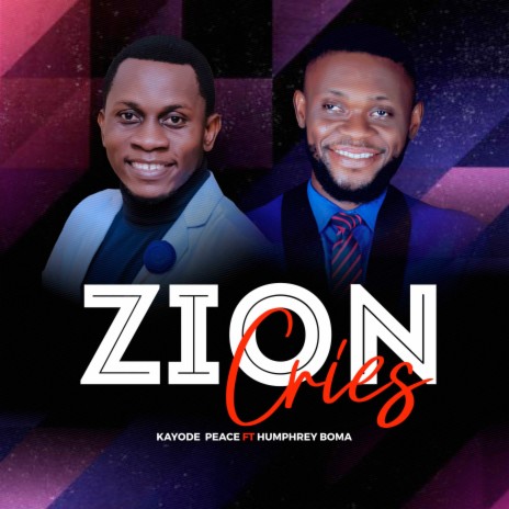 Zion Cries ft. Humphrey Boma | Boomplay Music