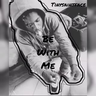 Be With Me