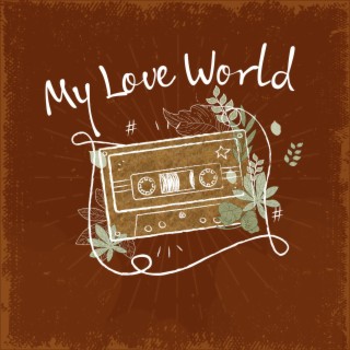 My Love World