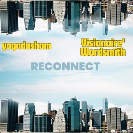 Reconnect ft. Visionaire' Wordsmith | Boomplay Music