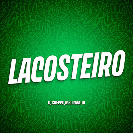 Lacosteiro ft. Medinaa 011 | Boomplay Music