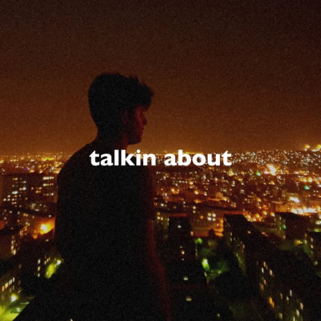 Talkin' about (Slowed + Reverb) | Boomplay Music