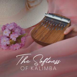 The Softness Of Kalimba: Gentle Music for Good Night & Peaceful Night-time