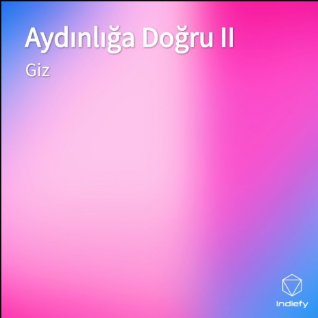 Aydınlığa Doğru II | Boomplay Music