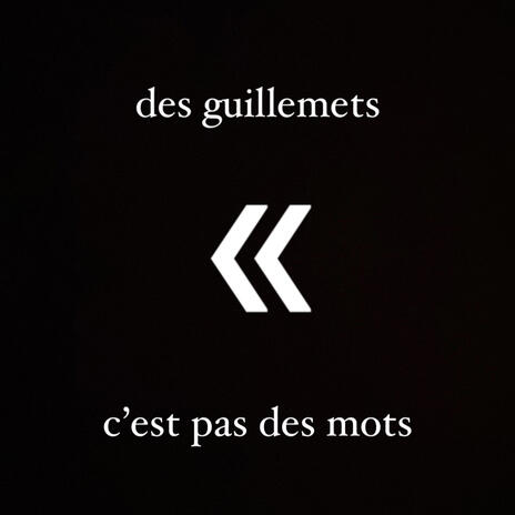 des guillemets c'est pas des mots | Boomplay Music