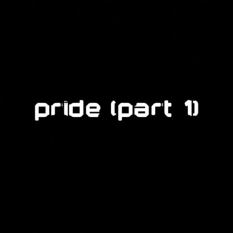 Pride (Part 1)