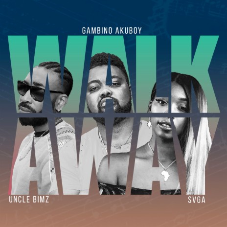 Walk Away ft. Uncle Bimz & SVGA | Boomplay Music