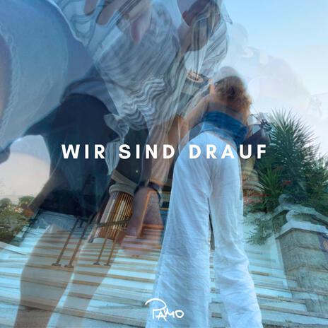 WIR SIND DRAUF | Boomplay Music