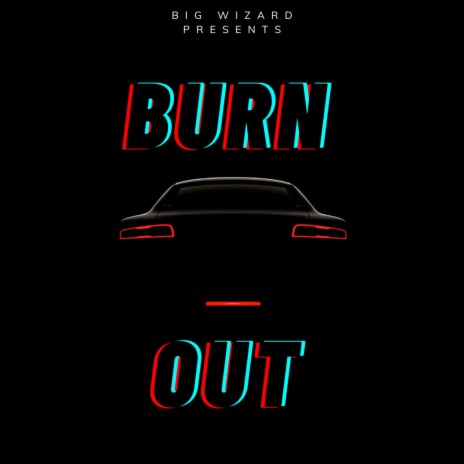 BURN OUT