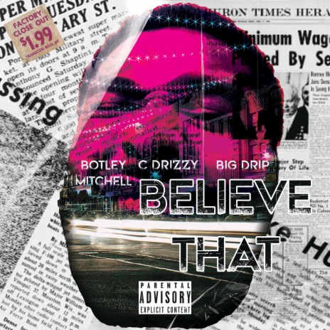 Believe That ft. C-Drizzy & Big Drip