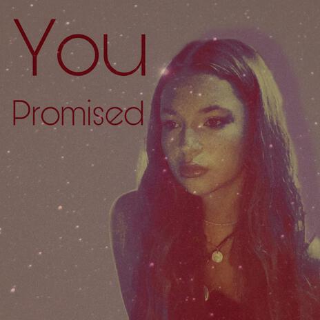 You Promised | Boomplay Music