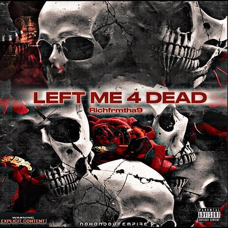 Left Me 4 Dead | Boomplay Music