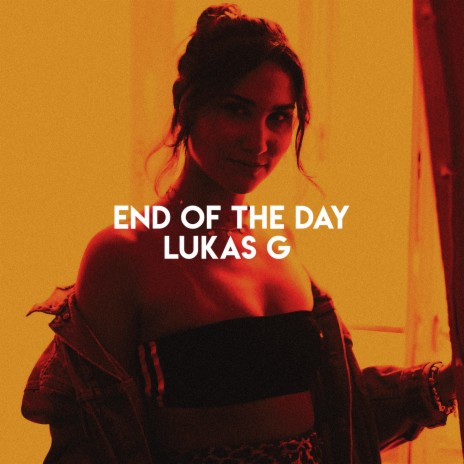 End Of The Day | Boomplay Music