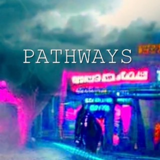 Pathways lyrics | Boomplay Music