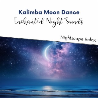 Kalimba Moon Dance: Enchanted Night Sounds