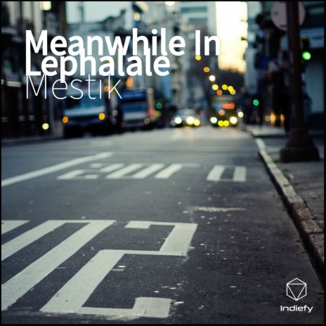 Meanwhile In Lephalale | Boomplay Music