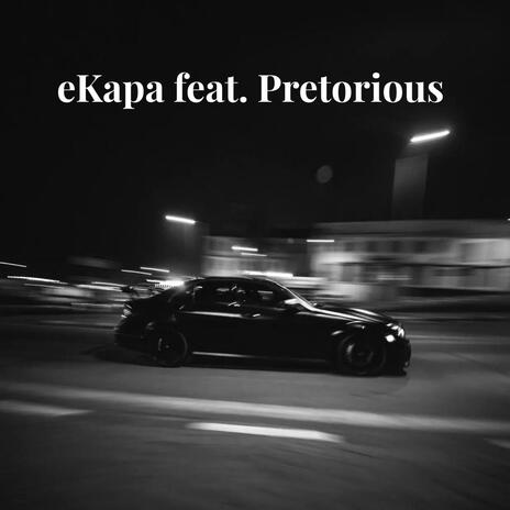 eKapa ft. Pretorious | Boomplay Music