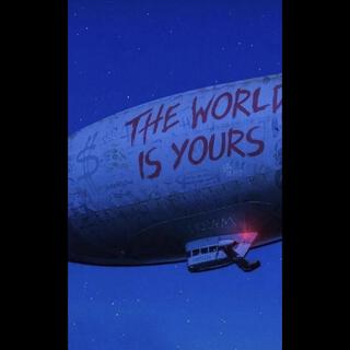 The World Is Yours