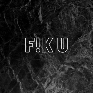 F!K U lyrics | Boomplay Music