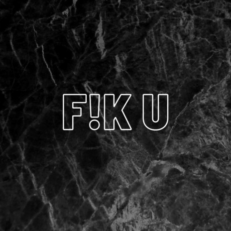F!K U | Boomplay Music