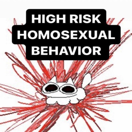 HIGH RISK HOMOSEXUAL BEHAVIOR