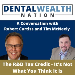 The R&D Tax Credit - It's Not What You Think It Is with Robert Curtiss