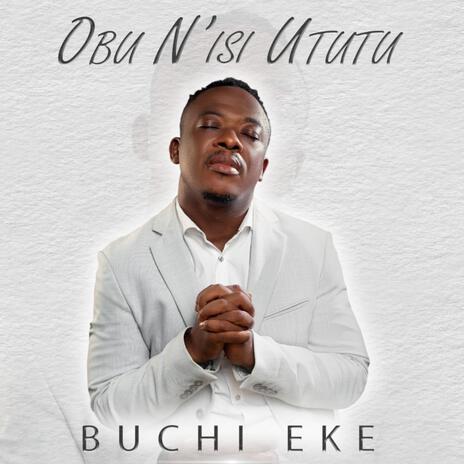 Obu nisi ututu | Boomplay Music