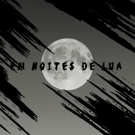 Em Noites de Lua | Boomplay Music