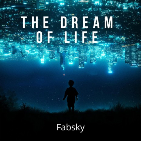 The Dream of Life | Boomplay Music