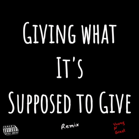 Giving What It's Supposed To Give (Remix)