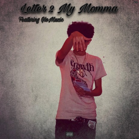 Letter 2 My Momma ft. GloMuzic | Boomplay Music