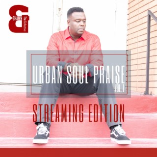 Urban Soul Praise, Vol. 1 (Streaming Edition)