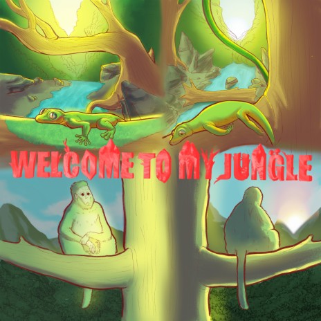 Welcome to My Jungle | Boomplay Music