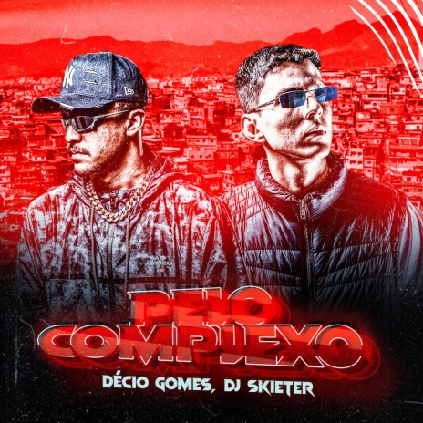 Pelo Complexo ft. Dj Skieter & MC Th | Boomplay Music