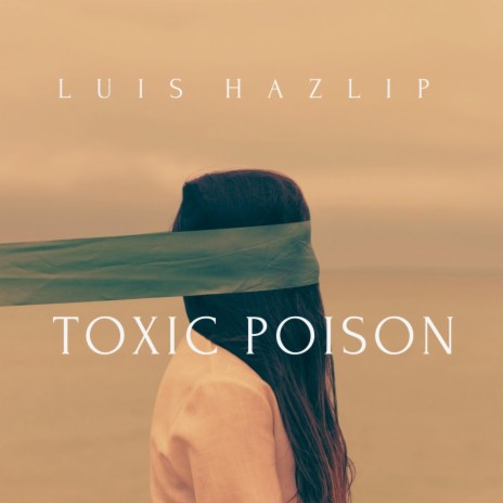 Toxic Poison | Boomplay Music