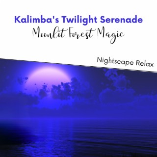 Kalimba's Twilight Serenade: Moonlit Forest Magic